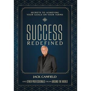 Success Redefined -- Jack Canfield